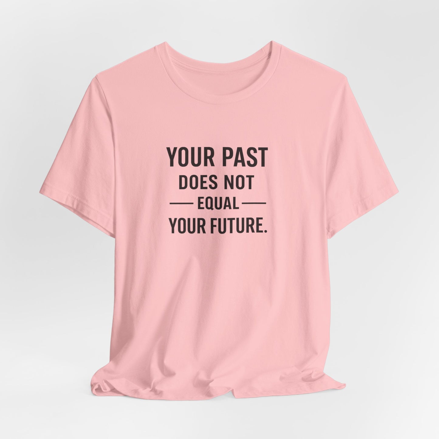 Motivia T-Shirt your past