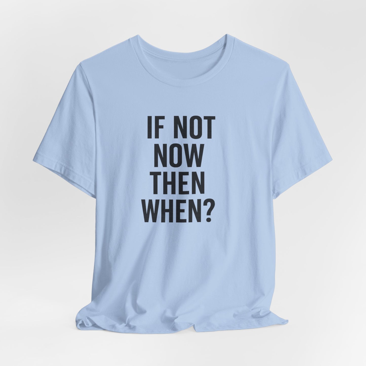 Motivia  T-Shirt if not now