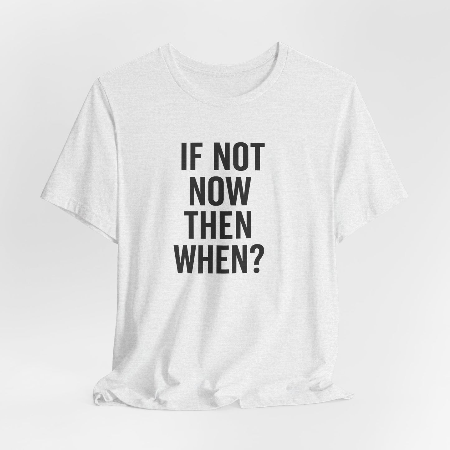 Motivia  T-Shirt if not now