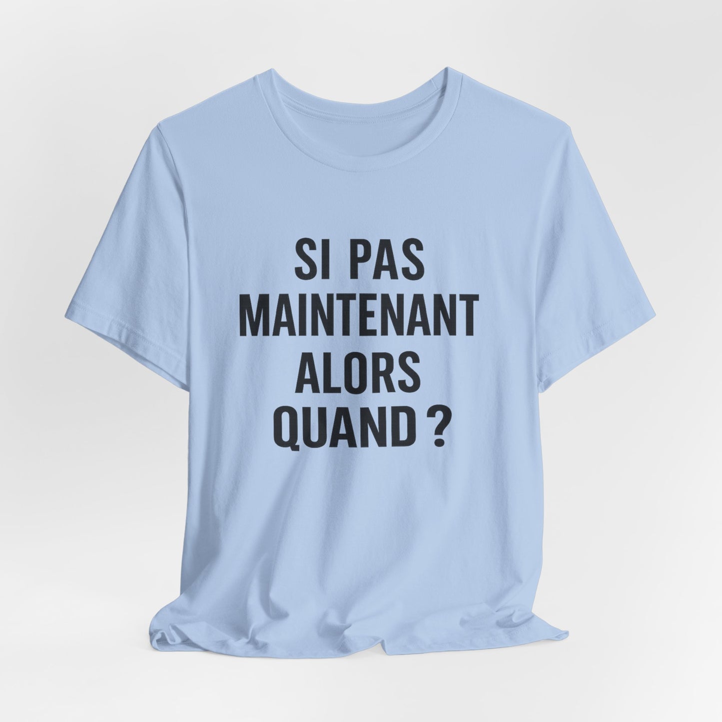 Motivia  T-Shirt si pas maintenant