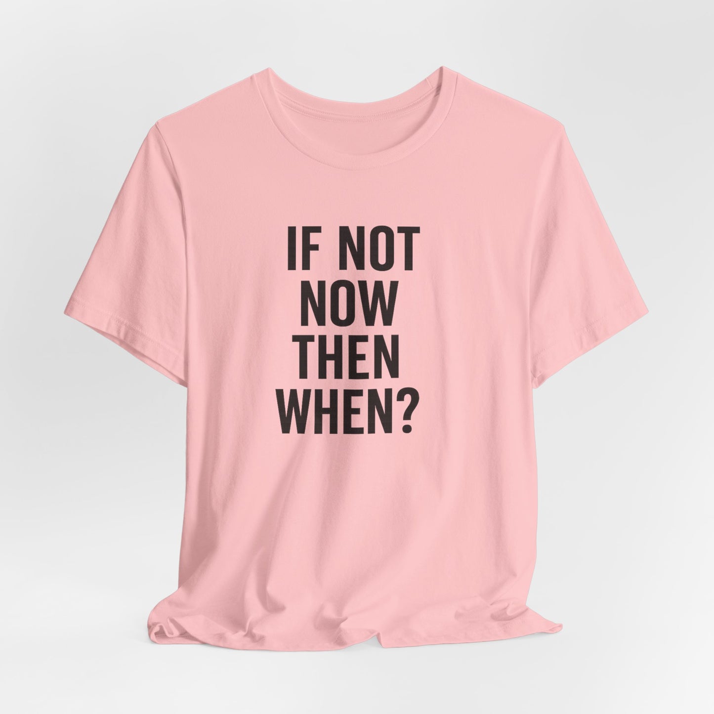 Motivia  T-Shirt if not now