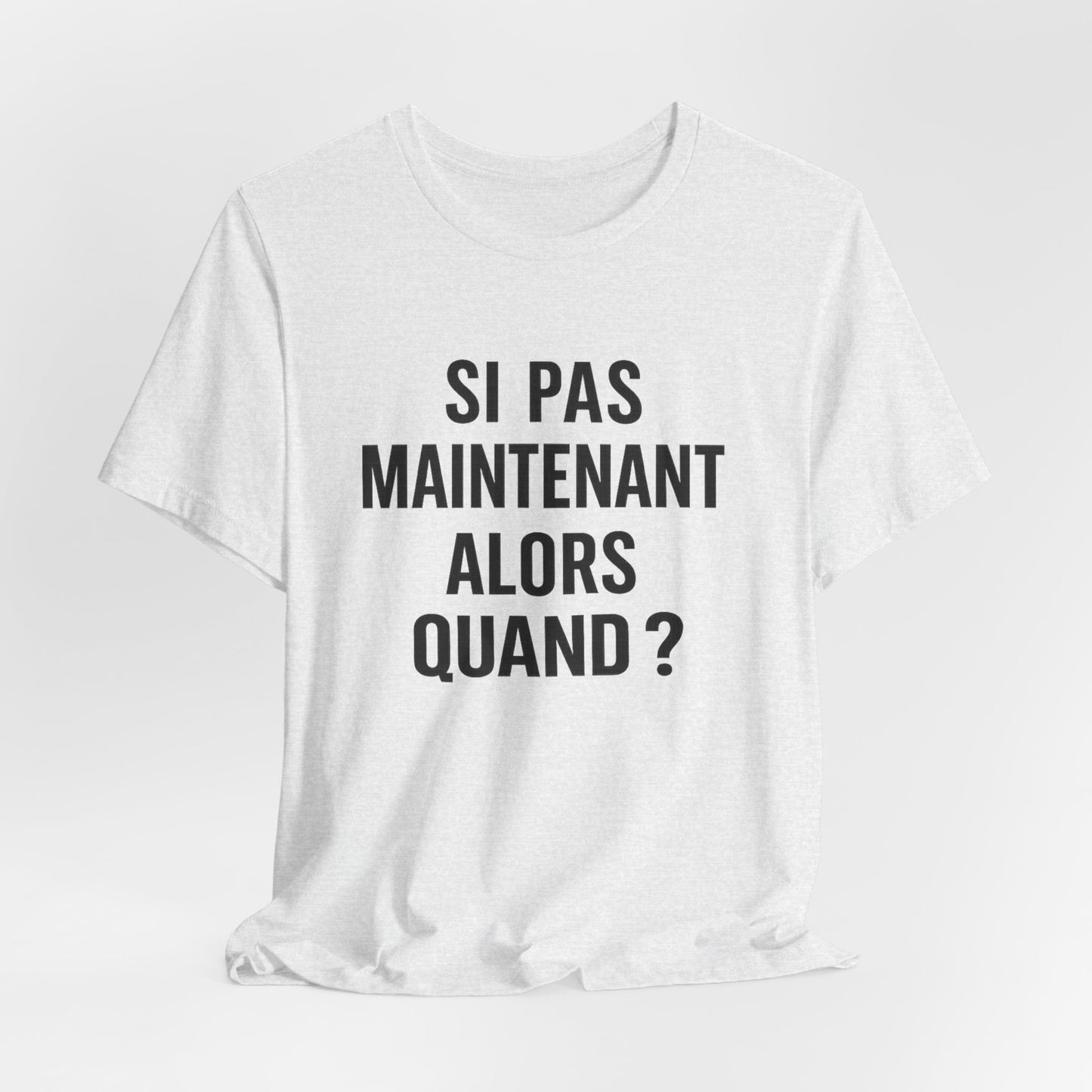 Motivia  T-Shirt si pas maintenant