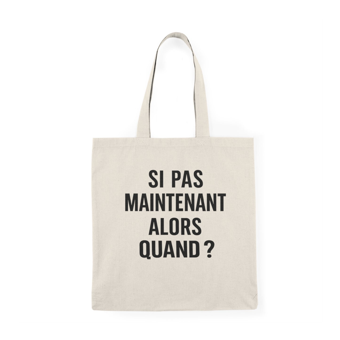 Motivia Canvas tote bag si pas maintenant