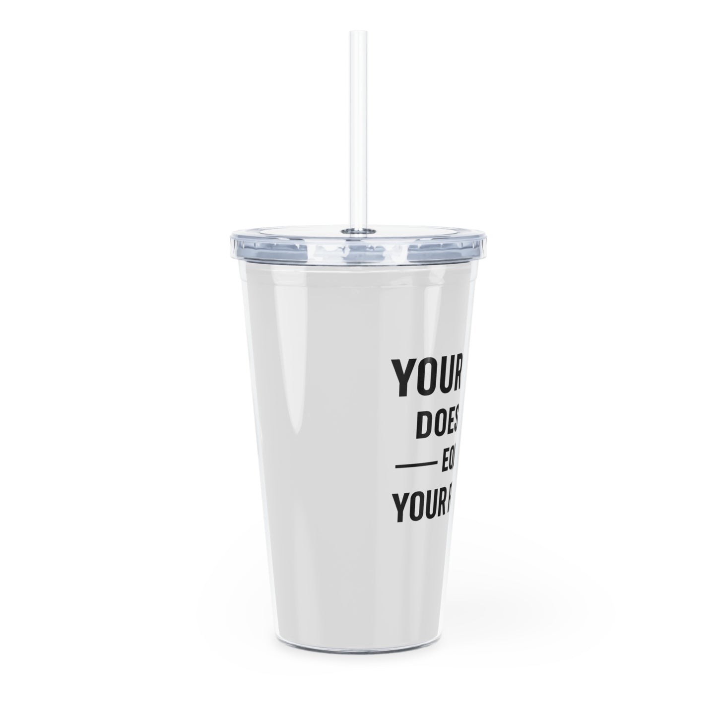 Motivia 20 oz plastic tumbler your past