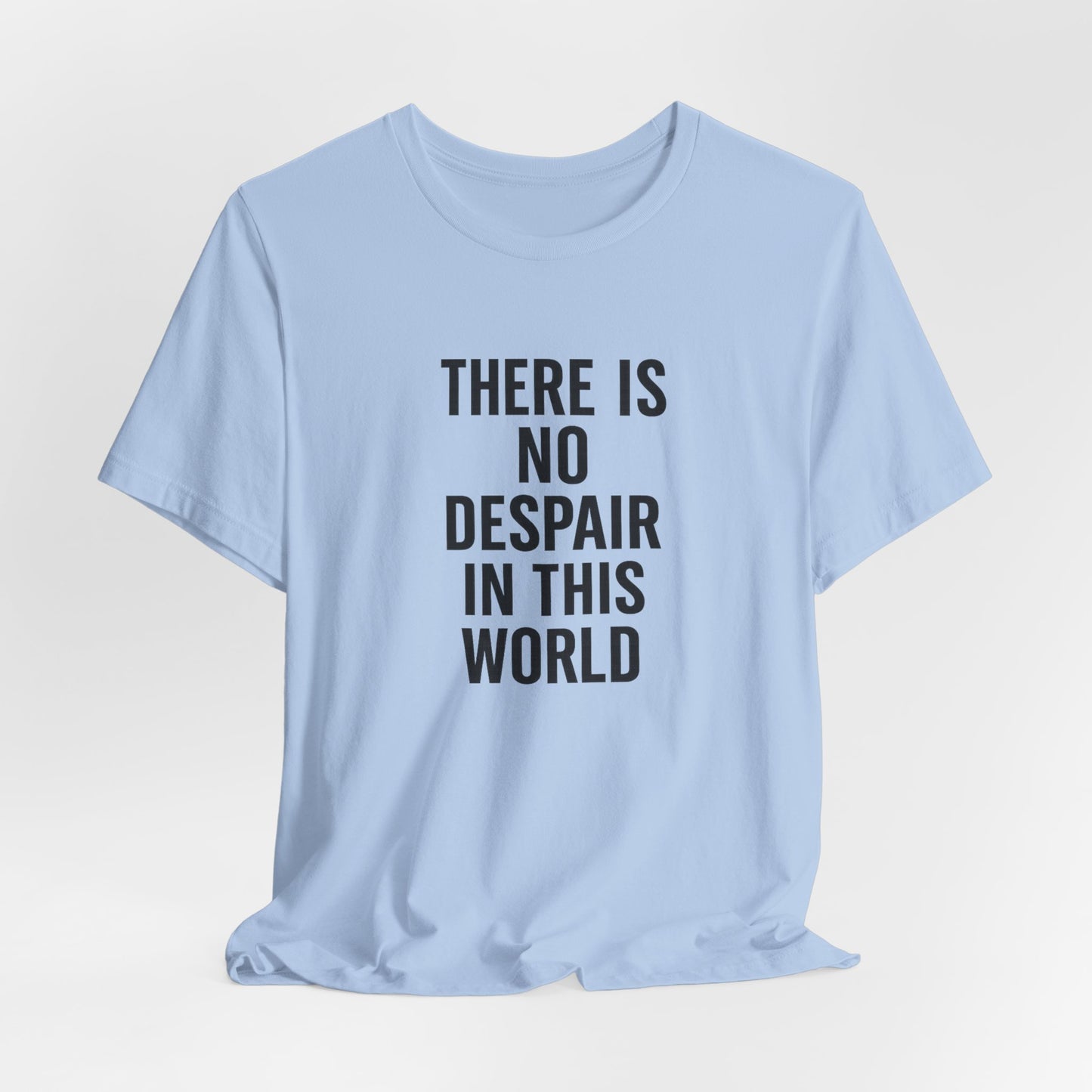Motivia  T-Shirt there is no despair